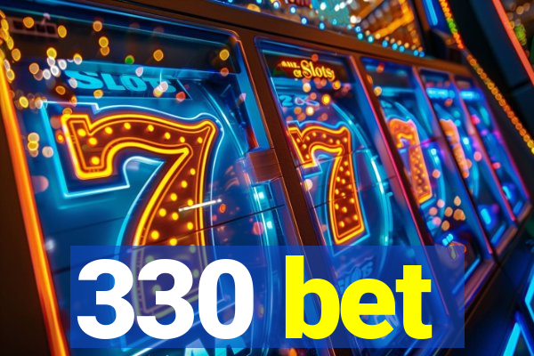 330 bet